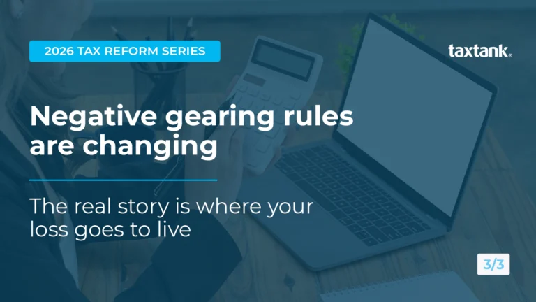 2026 Tax Reform Series Part 3: Negative Gearing Rules are changing, the real story is where your loss goes to live
