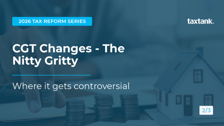 2026 Tax Reform Series Part 2: CGT Changes - The Nitty Gritty